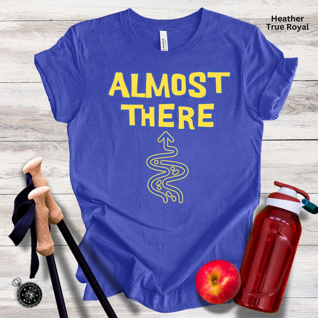 Almost There Unisex Tee