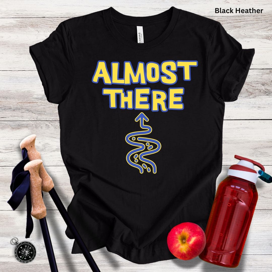 Almost There Unisex Tee