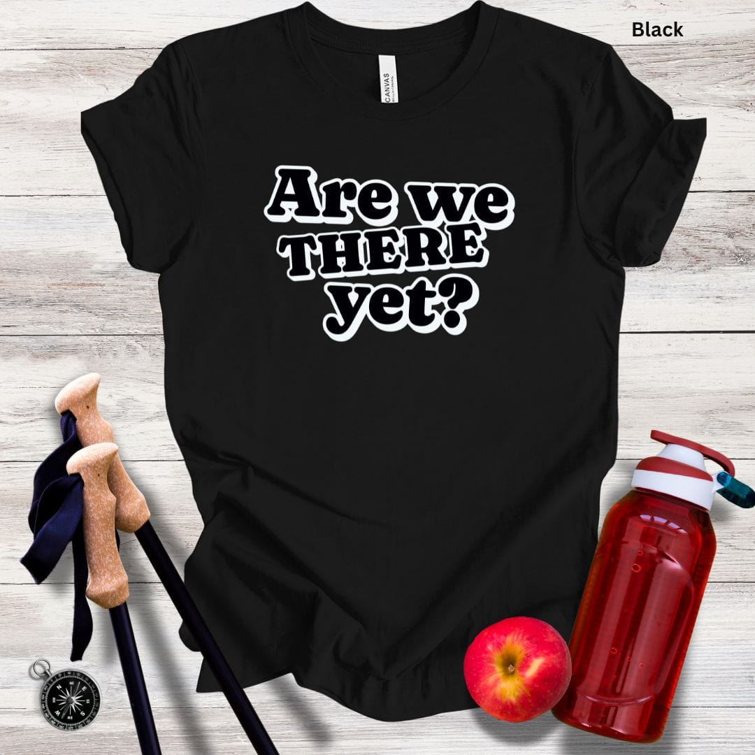 Are We There Yet Unisex Tee