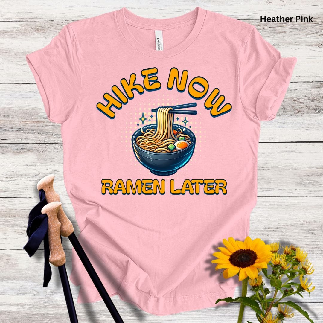Hike Now Ramen Later Unisex Tee