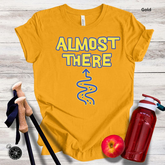 Almost There Unisex Tee