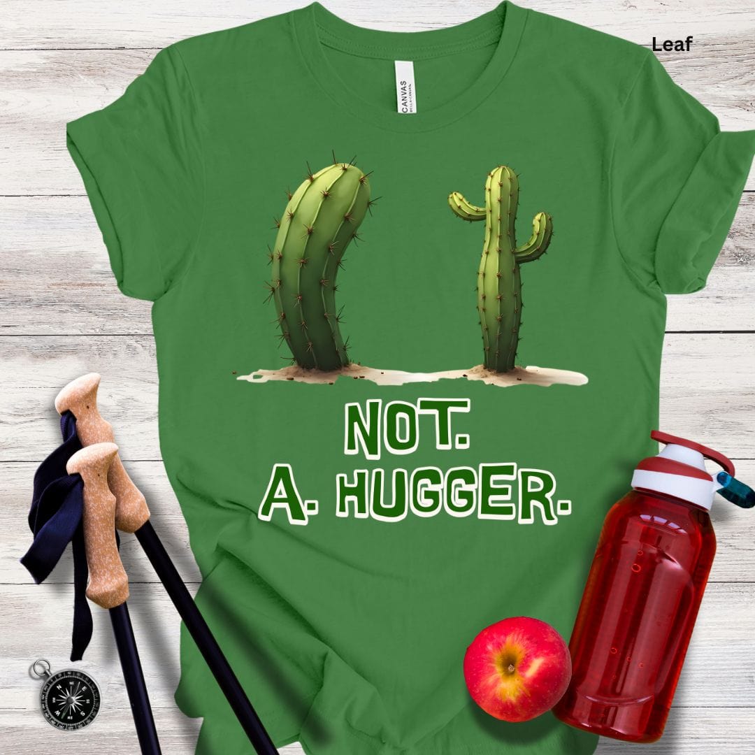 Not A Hugger Unisex Tee