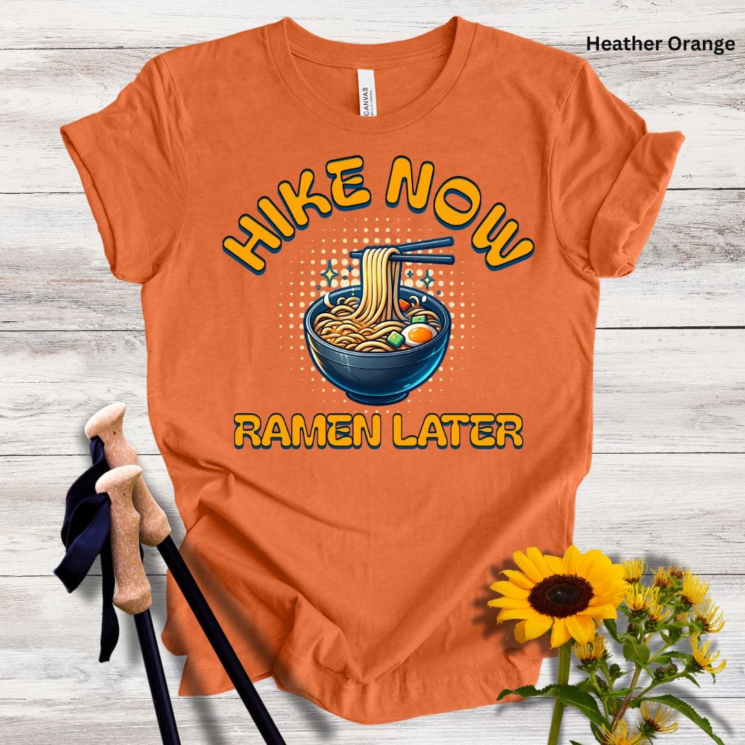 Hike Now Ramen Later Unisex Tee