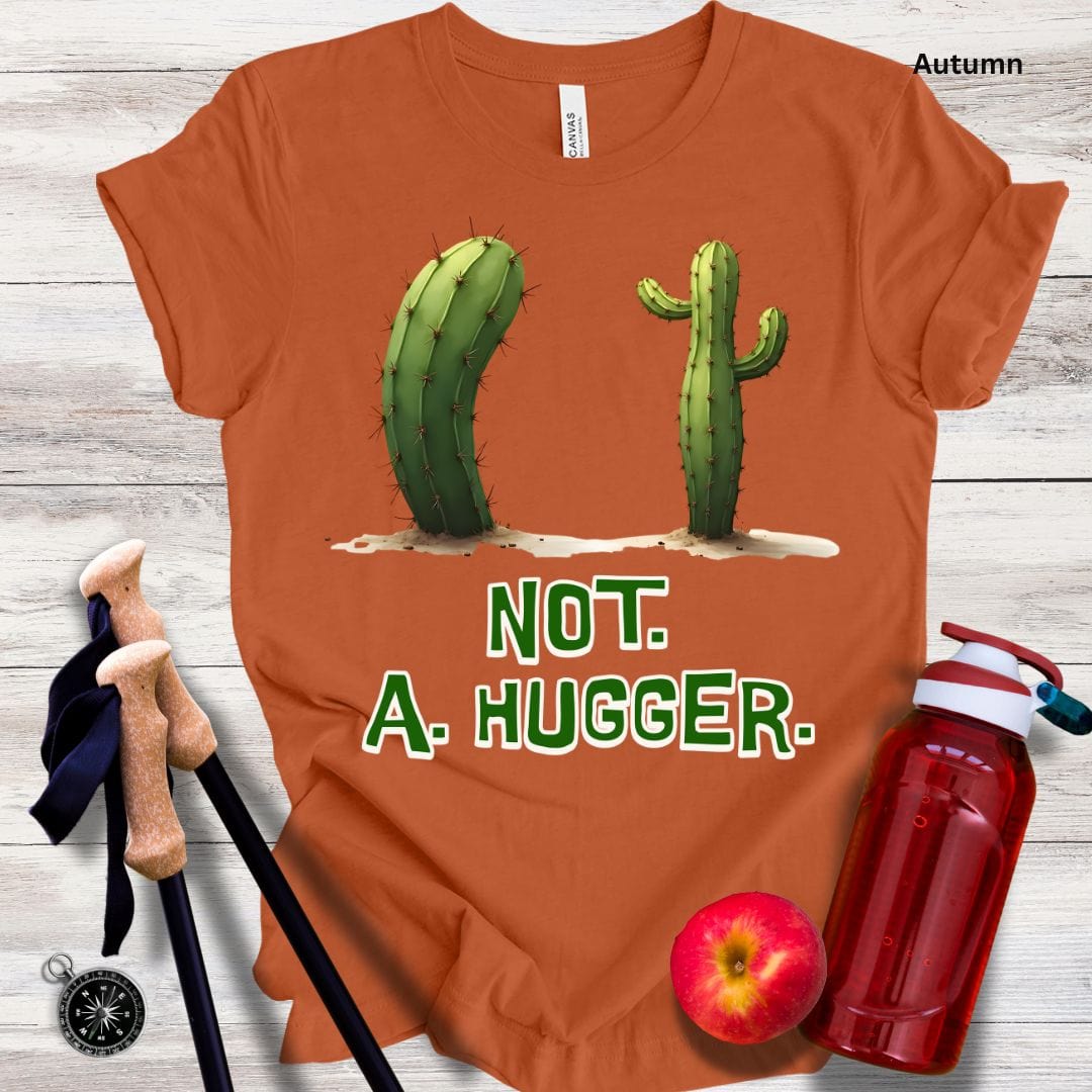 Not A Hugger Unisex Tee