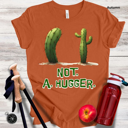 Not A Hugger Unisex Tee