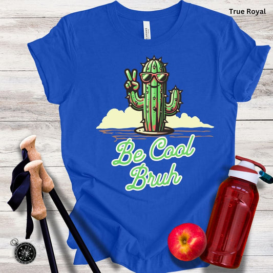 Be Cool  Unisex Tee