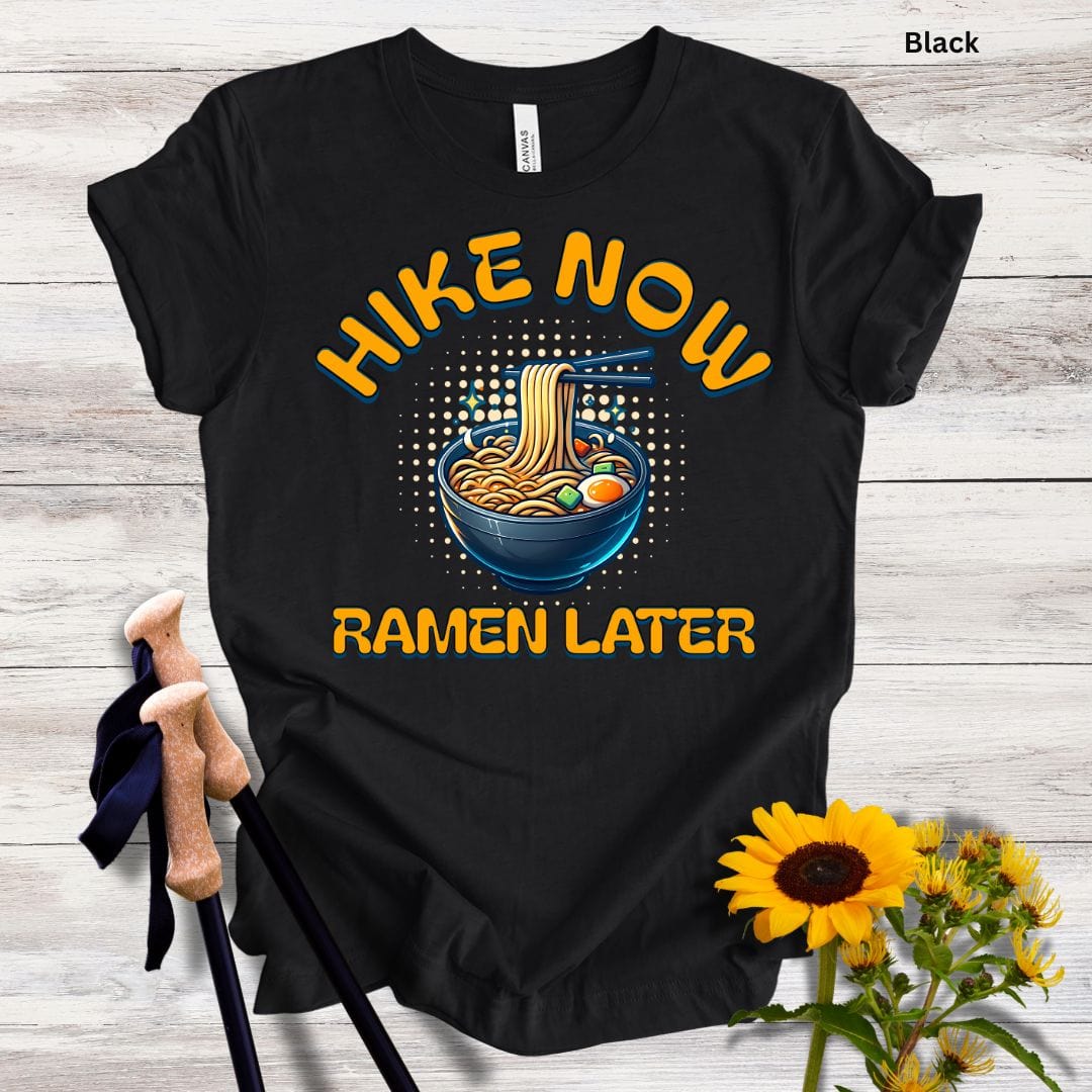 Hike Now Ramen Later Unisex Tee