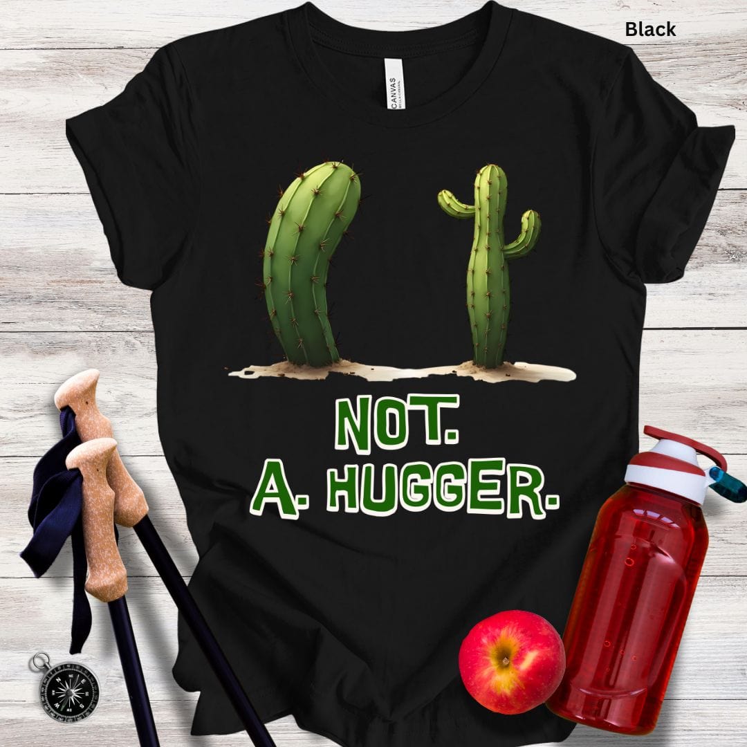 Not A Hugger Unisex Tee